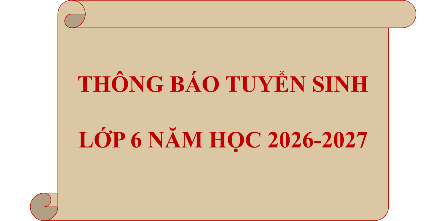 Thông báo tuyển sinh lớp 6 năm học 2026-2027